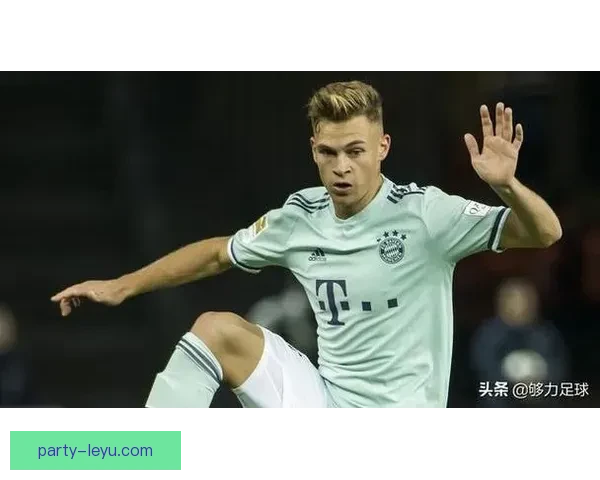 巴萨瞄准基米希补强中场引援计划推进情况与薪资博弈难点全面解析